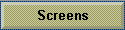 Screens