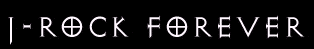 JROCK FOREVER!