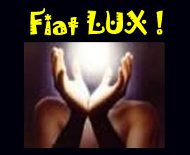 FIAT LUX, let there be light