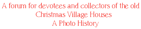 Christmas Village Houses A Photo History