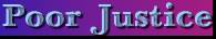 Poor Justice