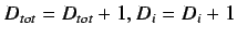 $D_{tot} = D_{tot}+1 , D_i = D_i+1$