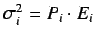 $\sigma^2_i = P_i \cdot E_i$