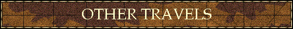OTHER TRAVELS