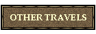 OTHER TRAVELS