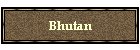 Bhutan