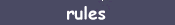 Rules
