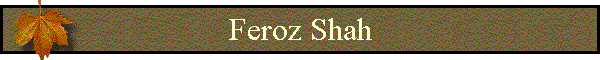 Feroz Shah