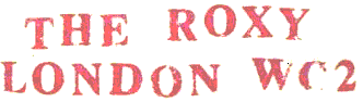 THE ROXY LONDON WC2