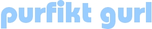 purfikt gurl