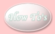 Handy How To's
