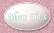 Handy How To's