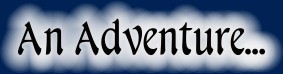 An Adventure...