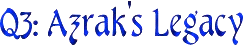 Q3: Azrak's Legacy