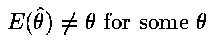 Condition for Biased Estimators