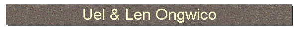 Uel & Len Ongwico