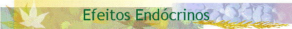Efeitos End�crinos