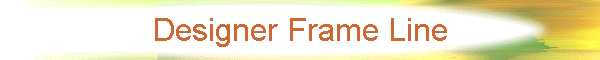 Designer Frame Line