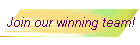 Join our winning team!