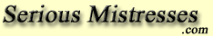 Serious Mistresses Worldwide Listings