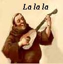Oh, the happy monk, playing his lute and singing.
