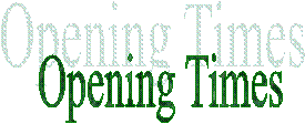 Opening Times
