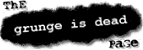 Grunge Is Death