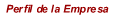 Perfil de la Empresa