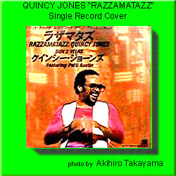  open QUINCY JONES single records RAZZAMATAZZ cover photo by Akihiro Takayama
