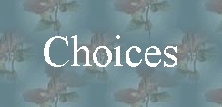 choices