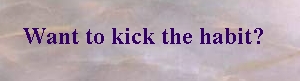 want2kick_the_habit
