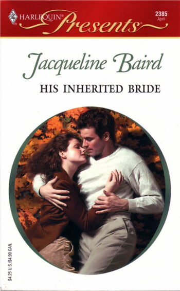 His Inherited Bride by Jacqueline Baird / In stores April 2004