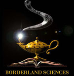 to Borderland Sciences...