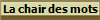 La chair des mots