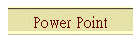 Power Point