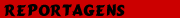 Reportagens