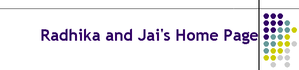 Radhika and Jai's Home Page