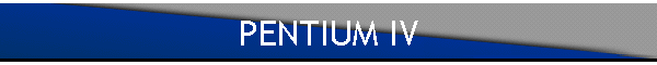 PENTIUM IV