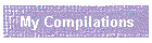 My Compilations