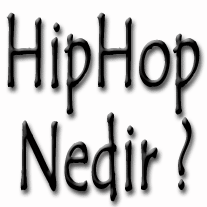 HipHop K&uuml;lt&uuml;r&uuml; Nedir ?