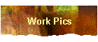 Work Pics