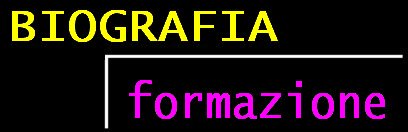 BIOGRAFIA - formazione