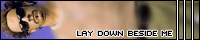 Lay Down Beside Me