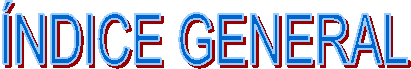 �NDICE GENERAL 