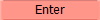 Enter
