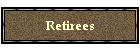 Retirees