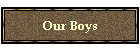 Our Boys