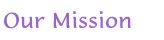 Our Mission