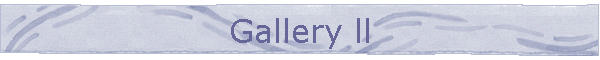 Gallery ll