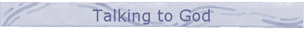 Talking to God